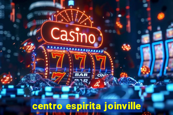 centro espirita joinville